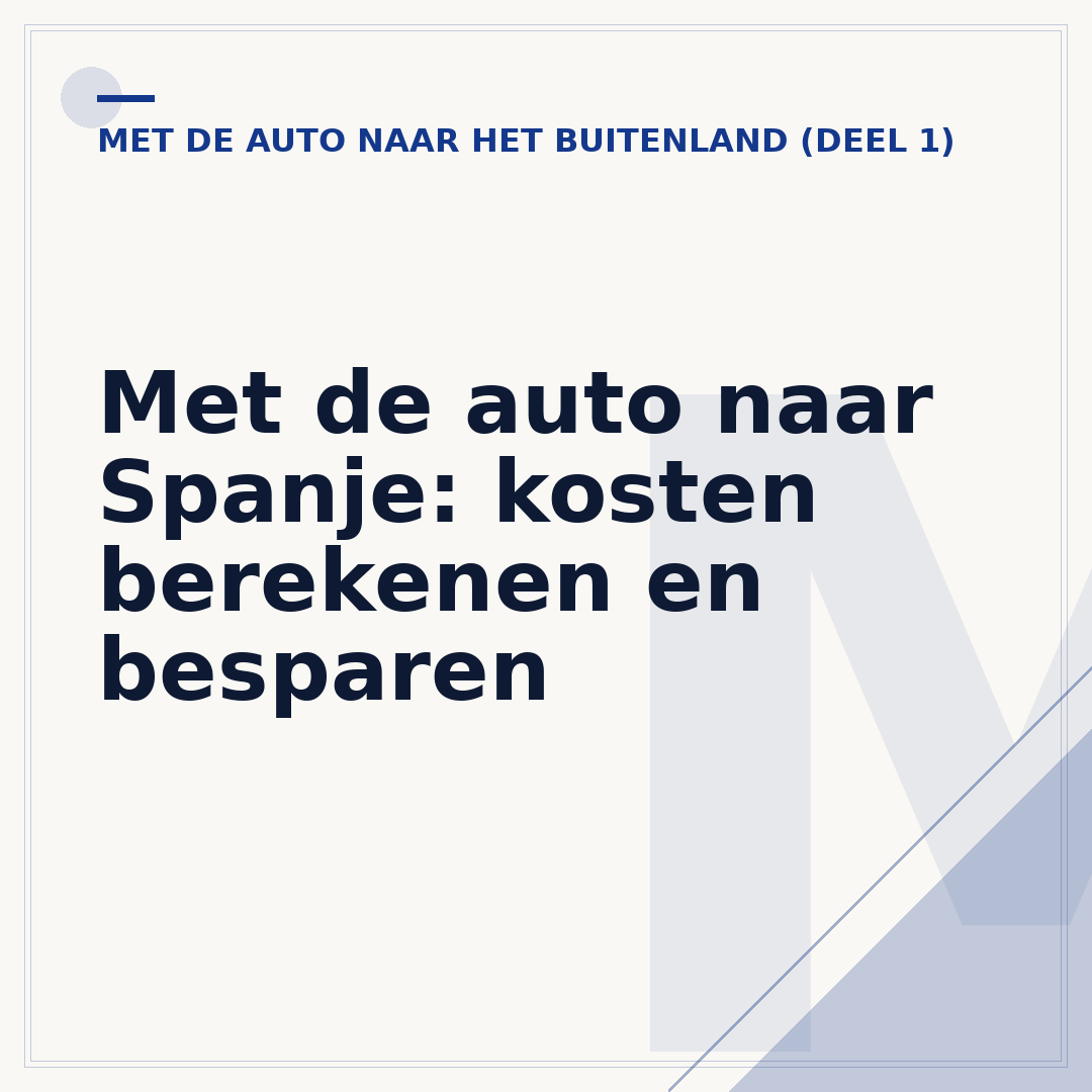 Met de auto naar Spanje: kosten berekenen en besparen