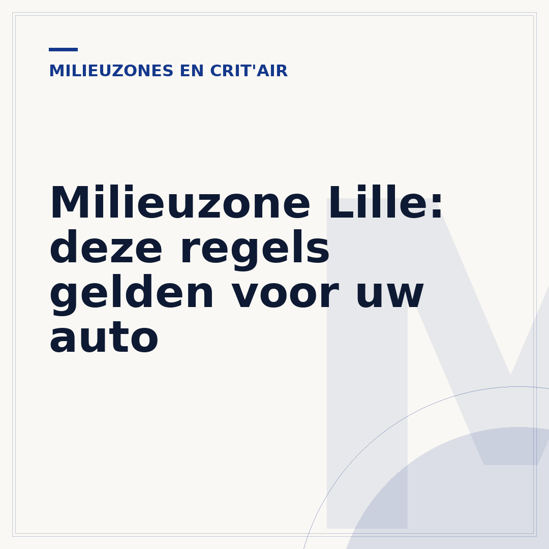 Milieuzone Lille: deze regels gelden voor uw auto