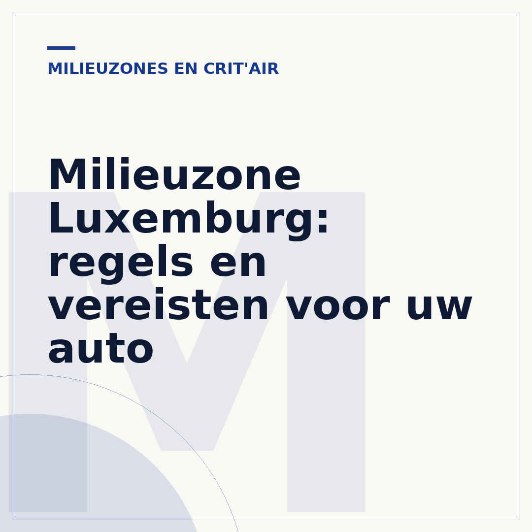 Milieuzone Luxemburg: regels en vereisten voor uw auto