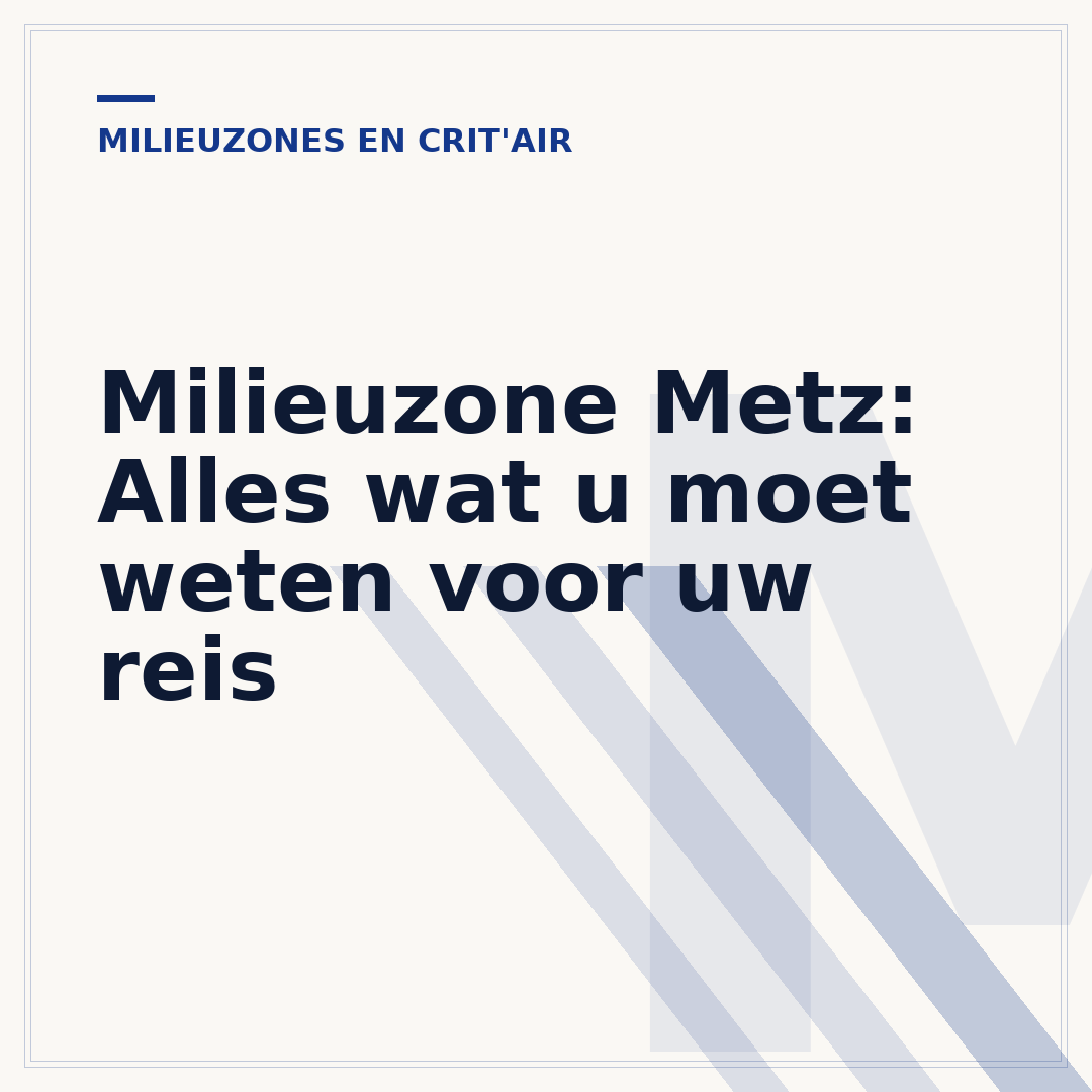 Milieuzone Metz: Alles wat u moet weten voor uw reis