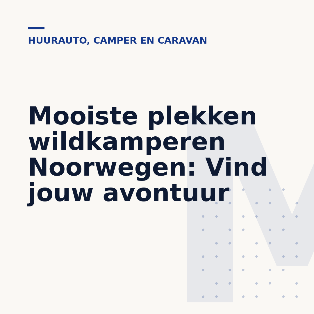 Mooiste plekken wildkamperen Noorwegen: Vind jouw avontuur