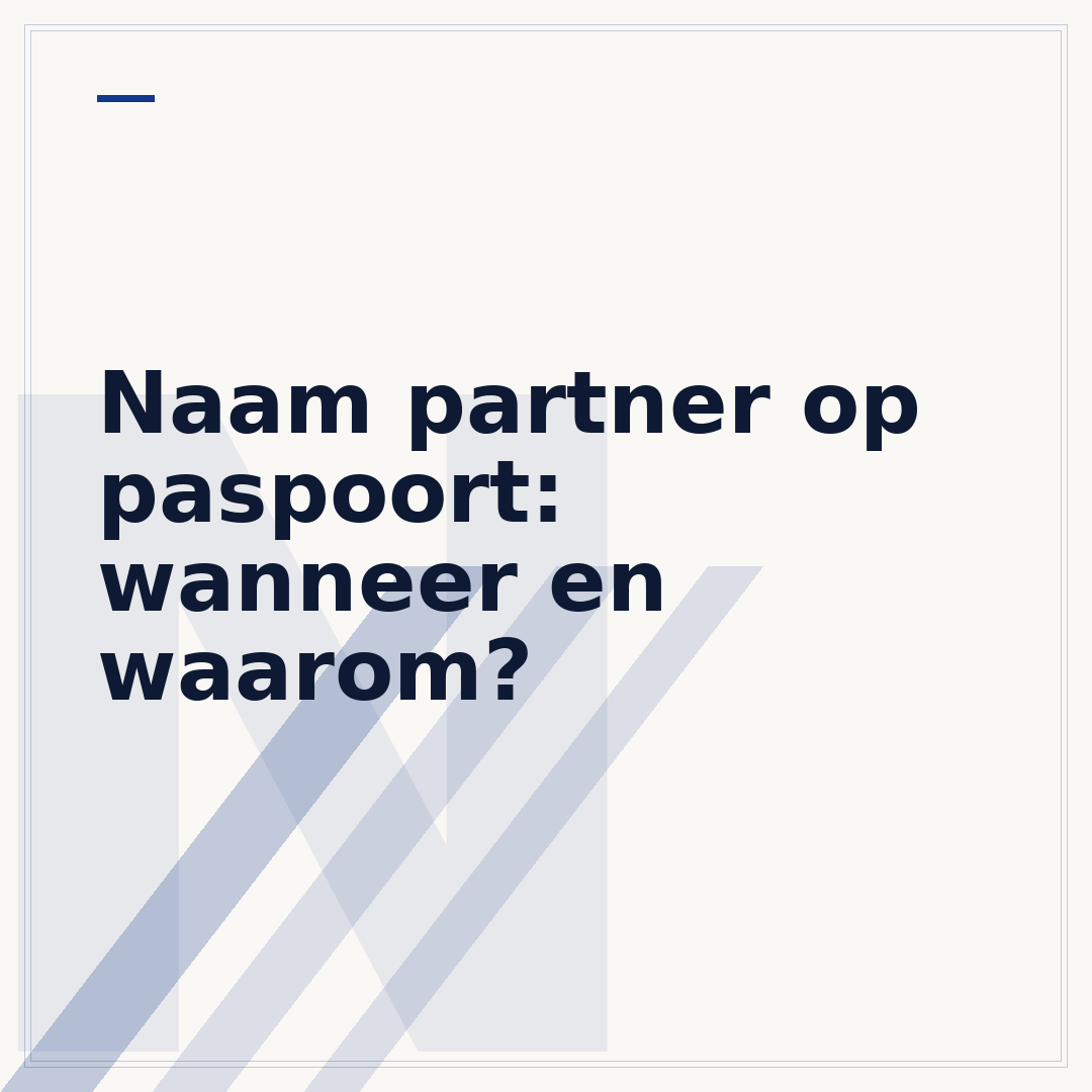 Naam partner op paspoort: wanneer en waarom?