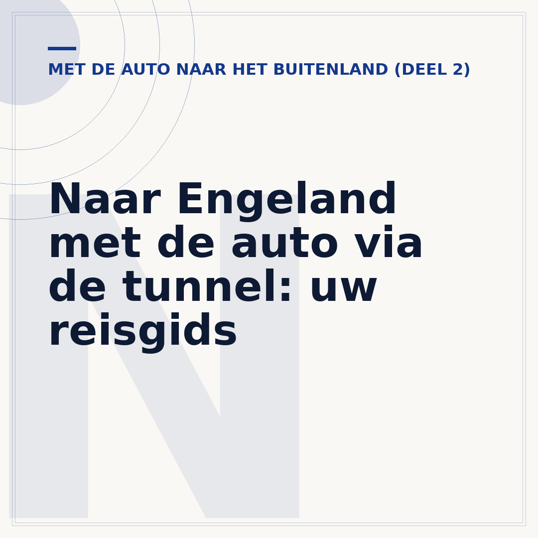 Naar Engeland met de auto via de tunnel: uw reisgids