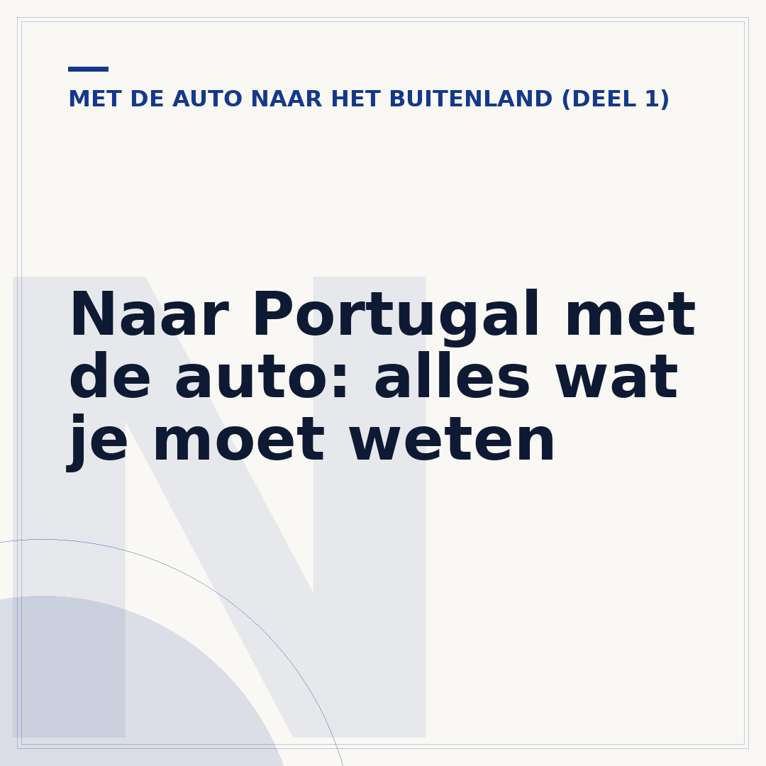 Naar Portugal met de auto: alles wat je moet weten