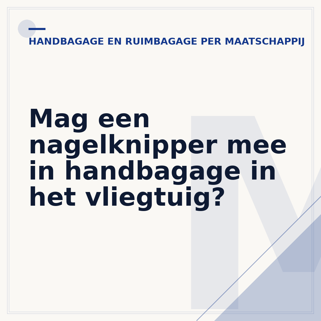 Mag een nagelknipper mee in handbagage in het vliegtuig?