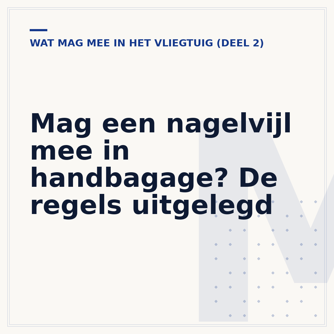 Mag een nagelvijl mee in handbagage? De regels uitgelegd