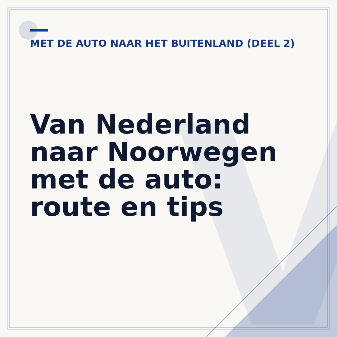 Van Nederland naar Noorwegen met de auto: route en tips