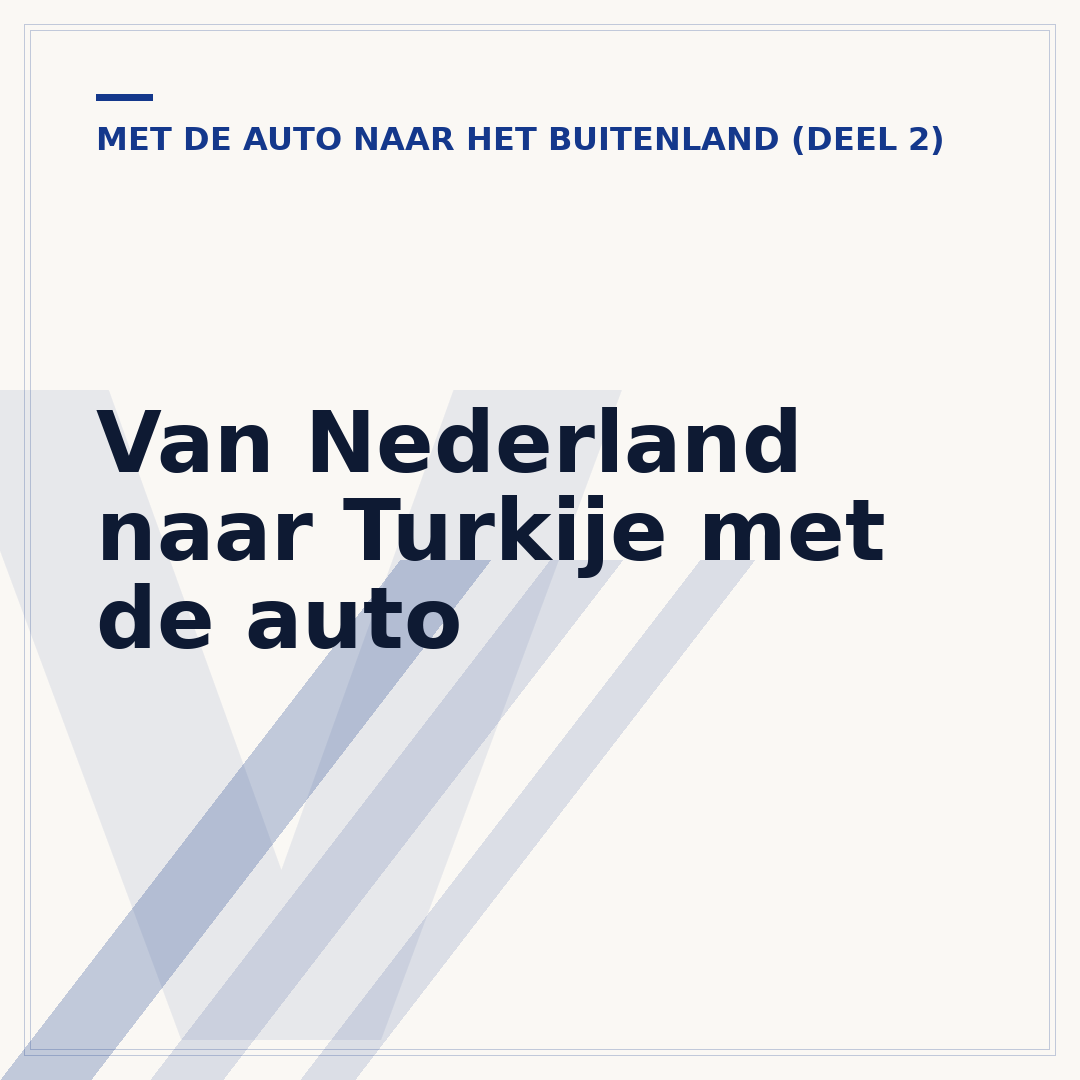 Van Nederland naar Turkije met de auto