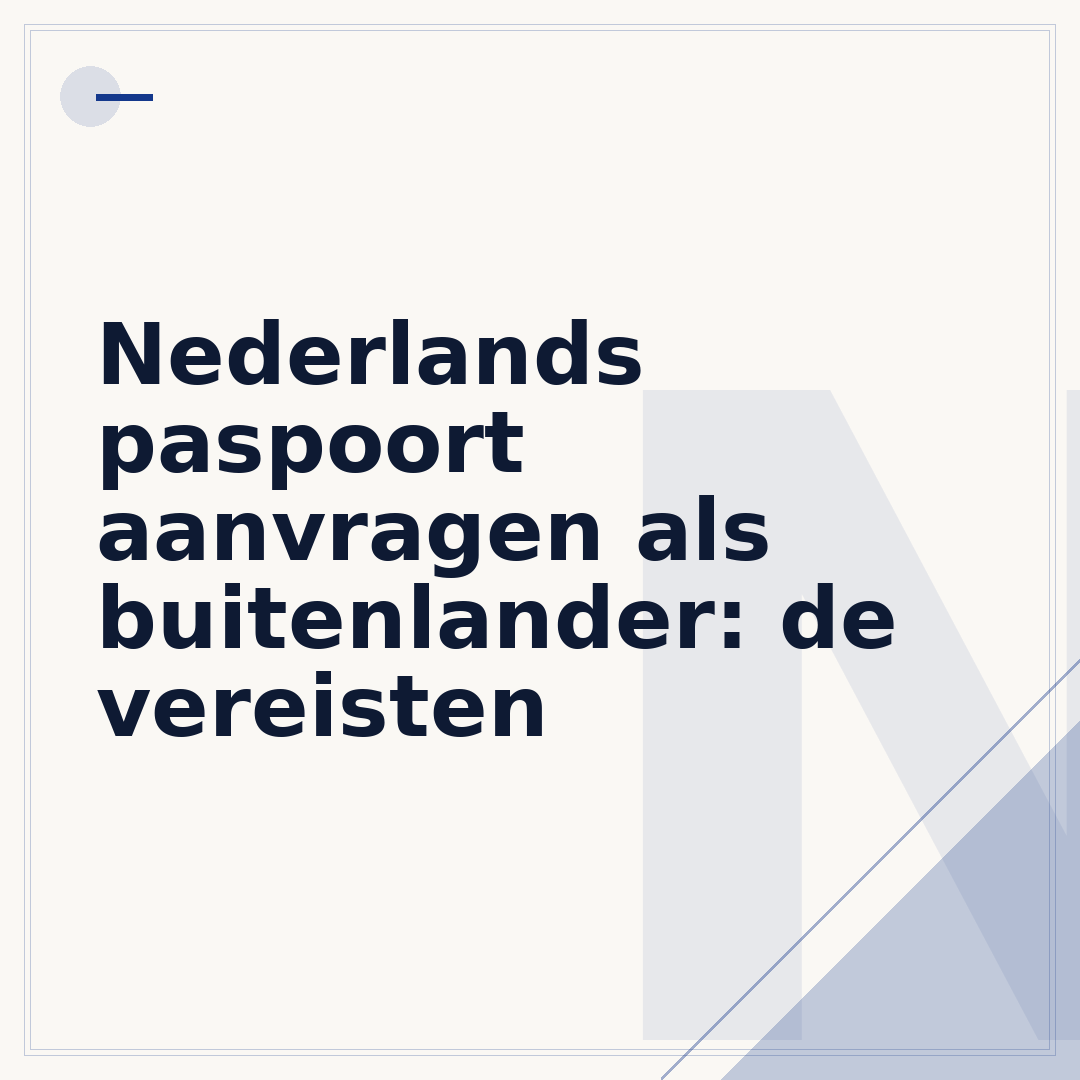 Nederlands paspoort aanvragen als buitenlander: de vereisten