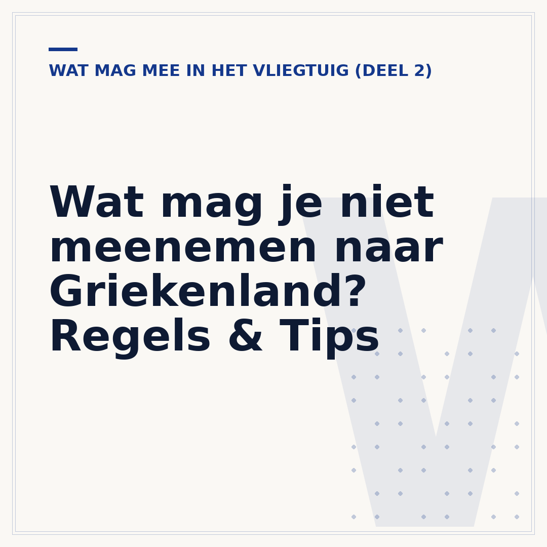 Wat mag je niet meenemen naar Griekenland? Regels & Tips