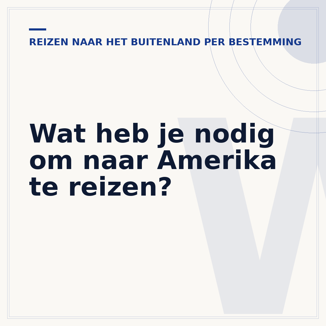 Wat heb je nodig om naar Amerika te reizen?