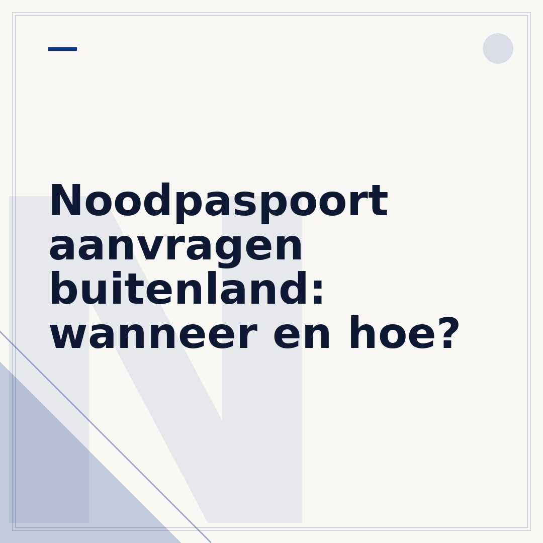 Noodpaspoort aanvragen buitenland: wanneer en hoe?