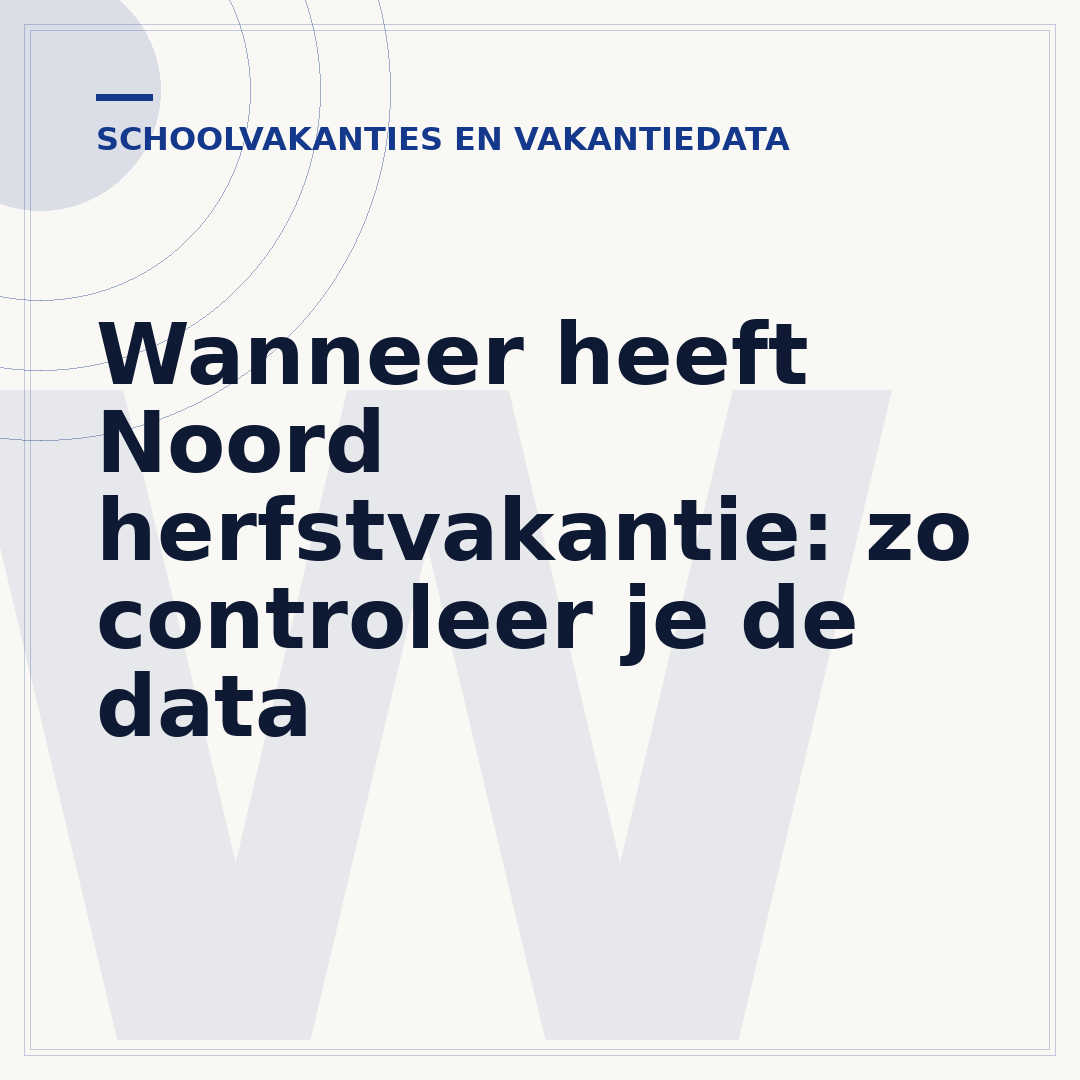 Wanneer heeft Noord herfstvakantie: zo controleer je de data