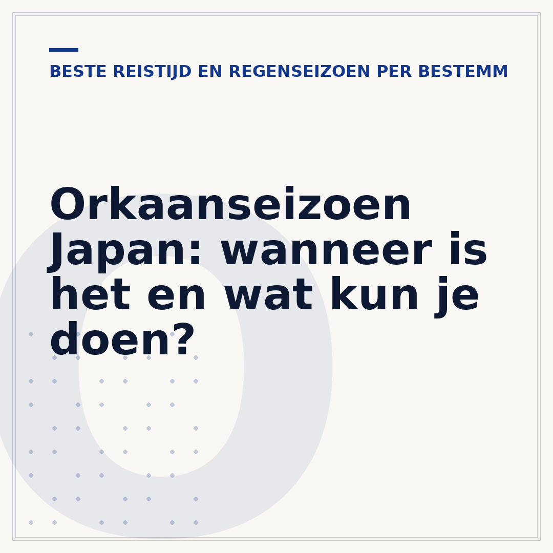 Orkaanseizoen Japan: wanneer is het en wat kun je doen?