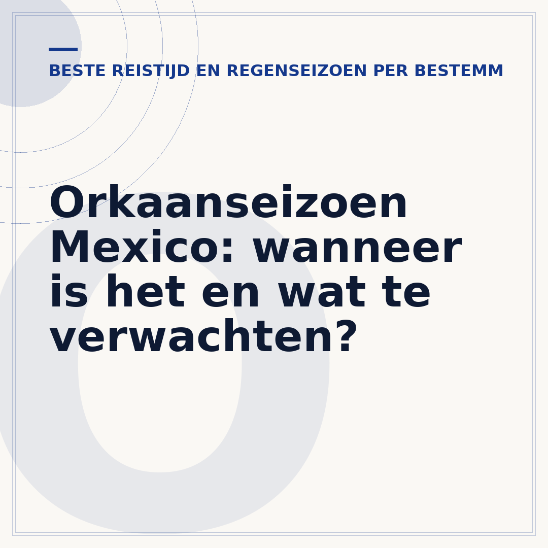 Orkaanseizoen Mexico: wanneer is het en wat te verwachten?