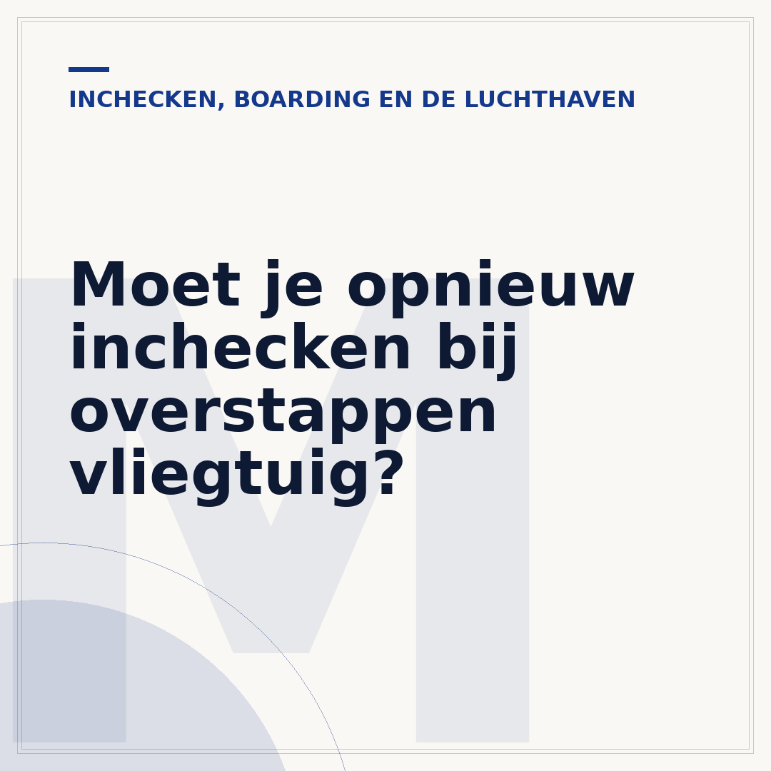 Moet je opnieuw inchecken bij overstappen vliegtuig?
