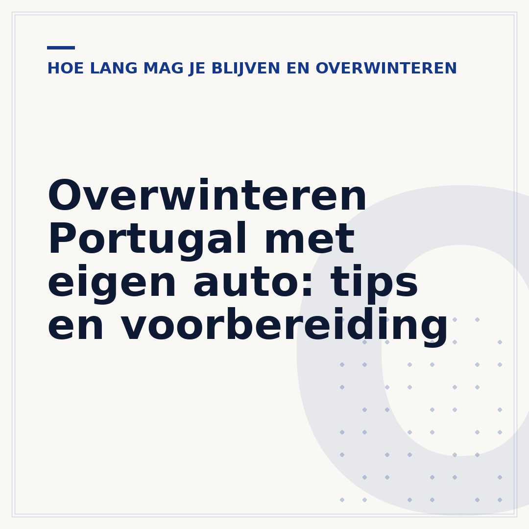 Overwinteren Portugal met eigen auto: tips en voorbereiding