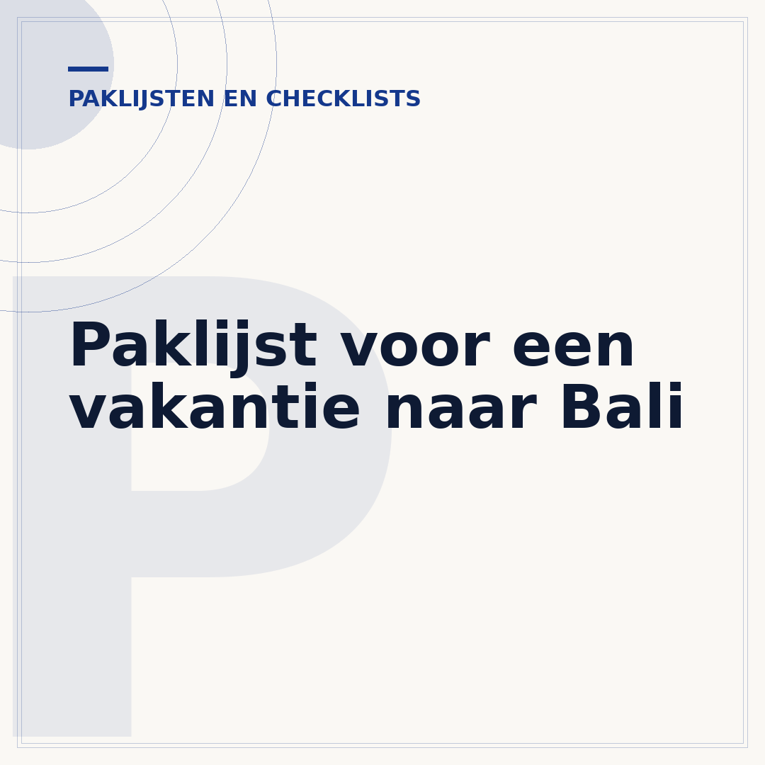 Paklijst voor een vakantie naar Bali