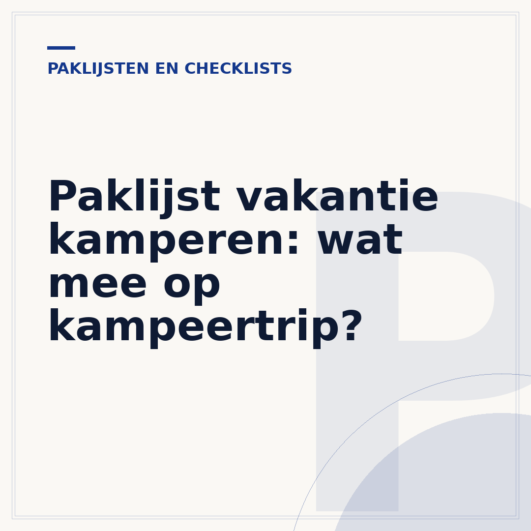 Paklijst vakantie kamperen: wat mee op kampeertrip?