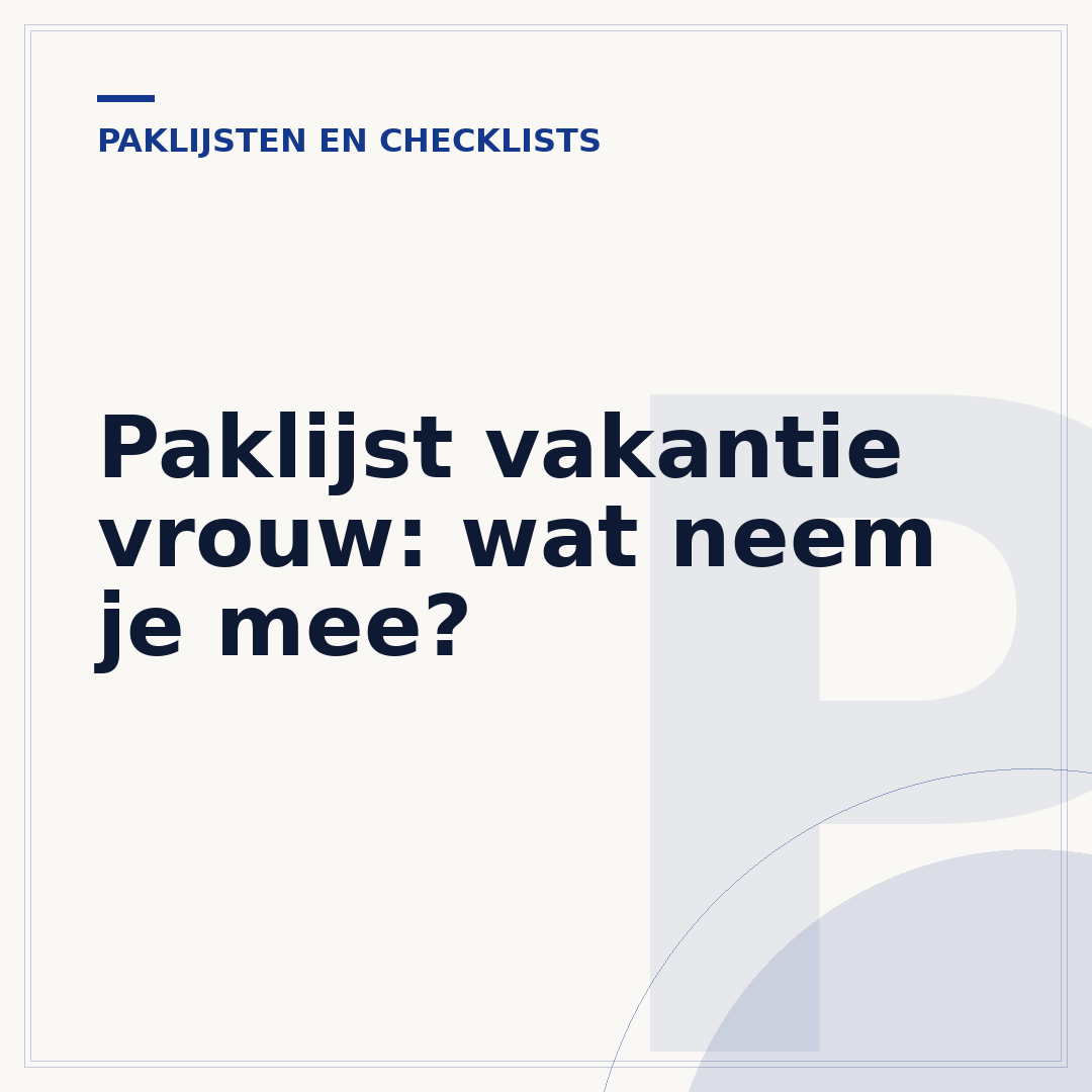 Paklijst vakantie vrouw: wat neem je mee?