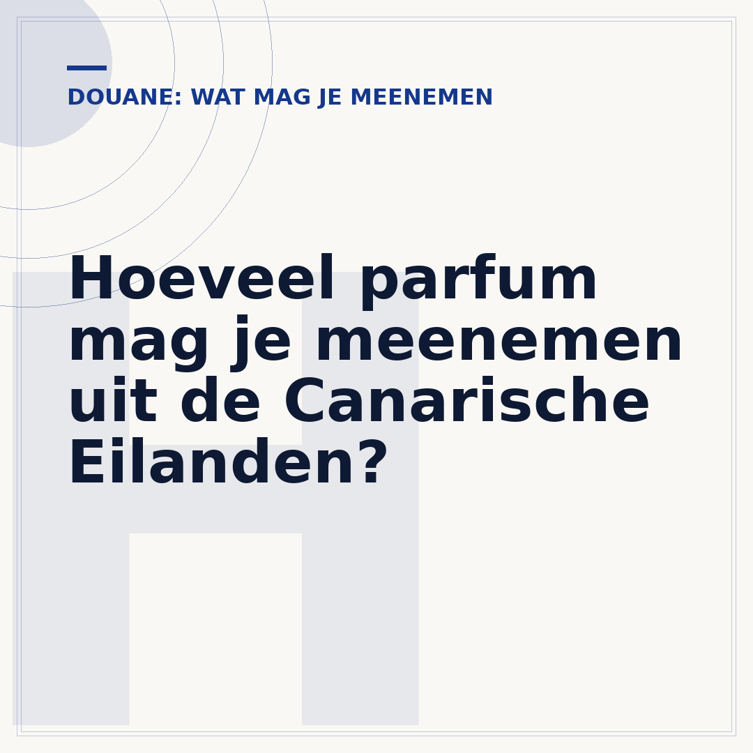Hoeveel parfum mag je meenemen uit de Canarische Eilanden?