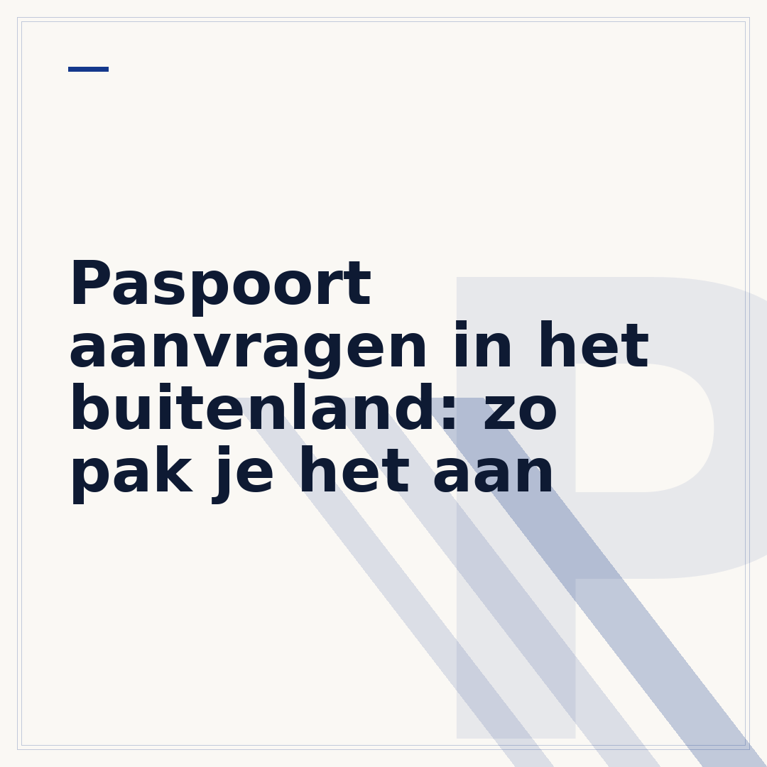Paspoort aanvragen in het buitenland: zo pak je het aan