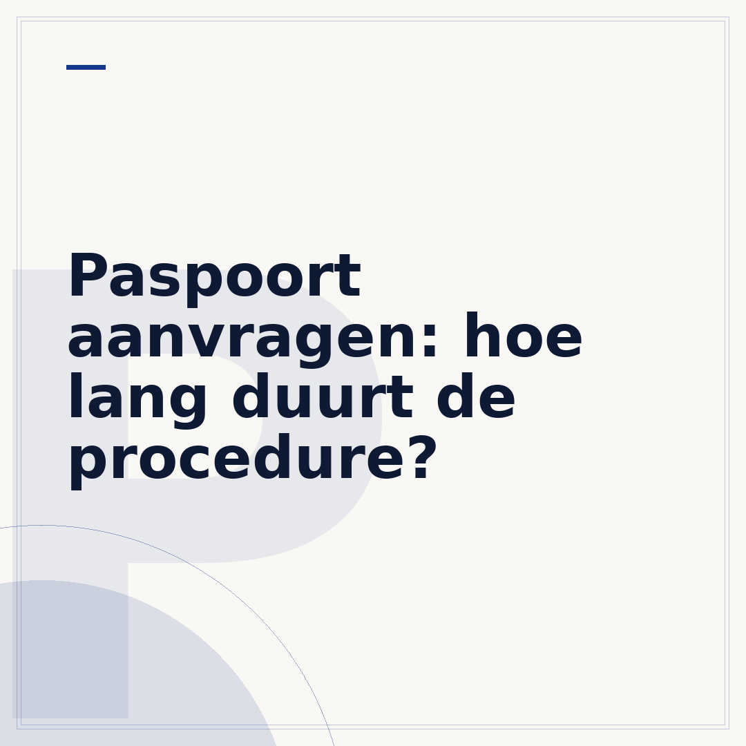Paspoort aanvragen: hoe lang duurt de procedure?