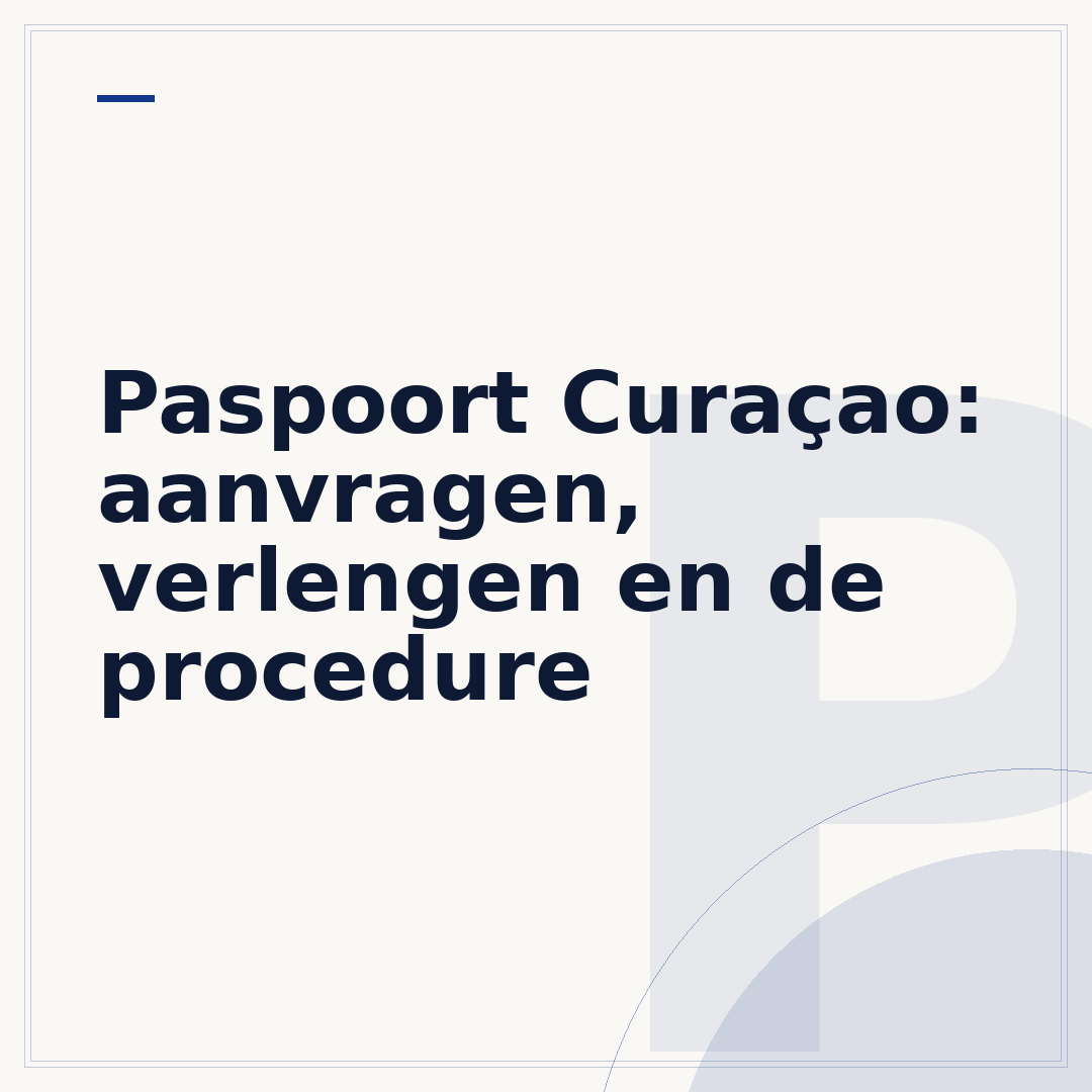 Paspoort Curaçao: aanvragen, verlengen en de procedure