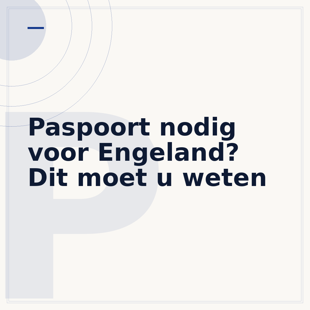 Paspoort nodig voor Engeland? Dit moet u weten