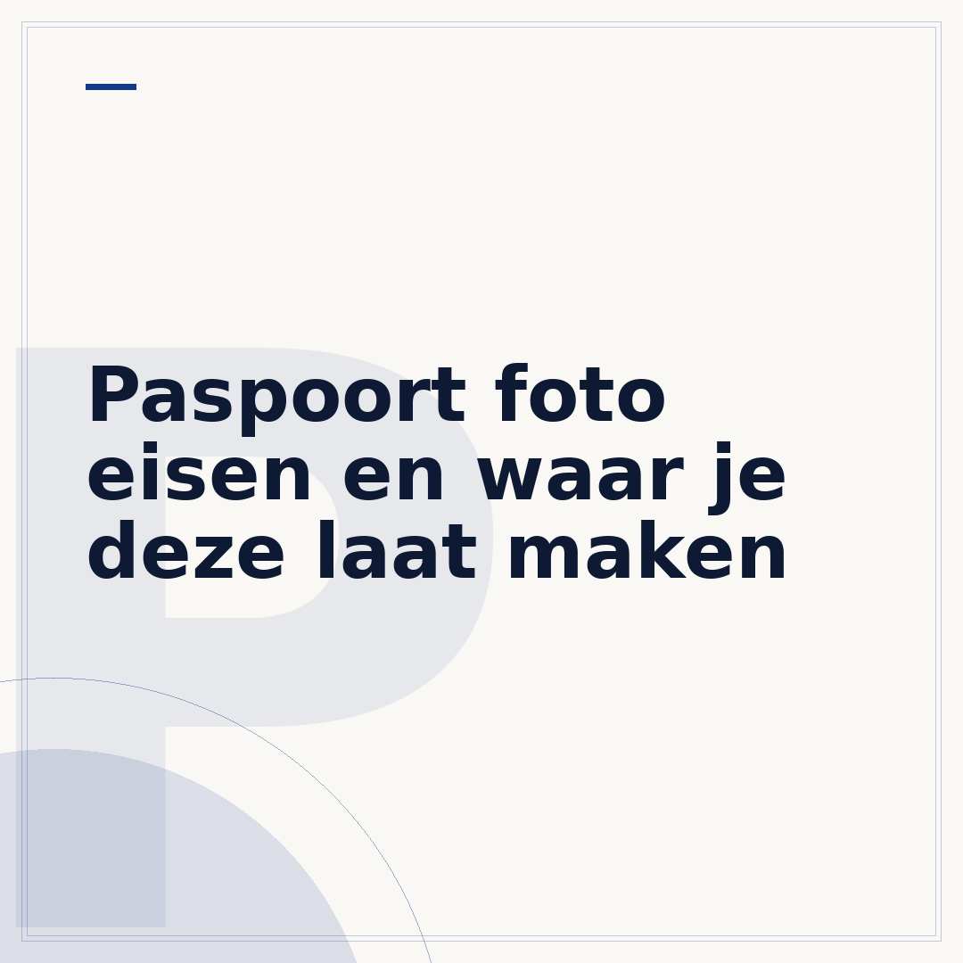 Paspoort foto eisen en waar je deze laat maken