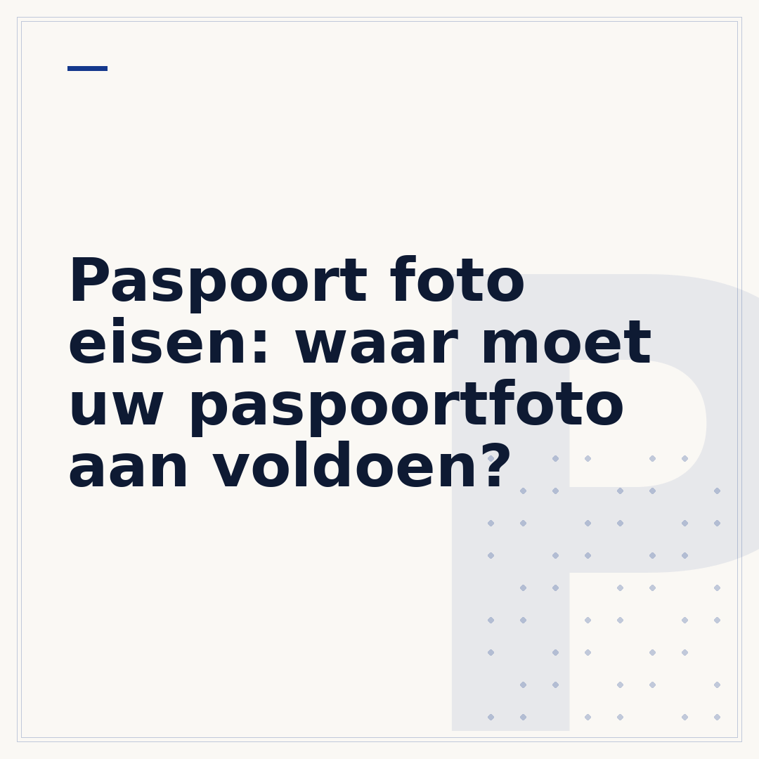 Paspoort foto eisen: waar moet uw paspoortfoto aan voldoen?