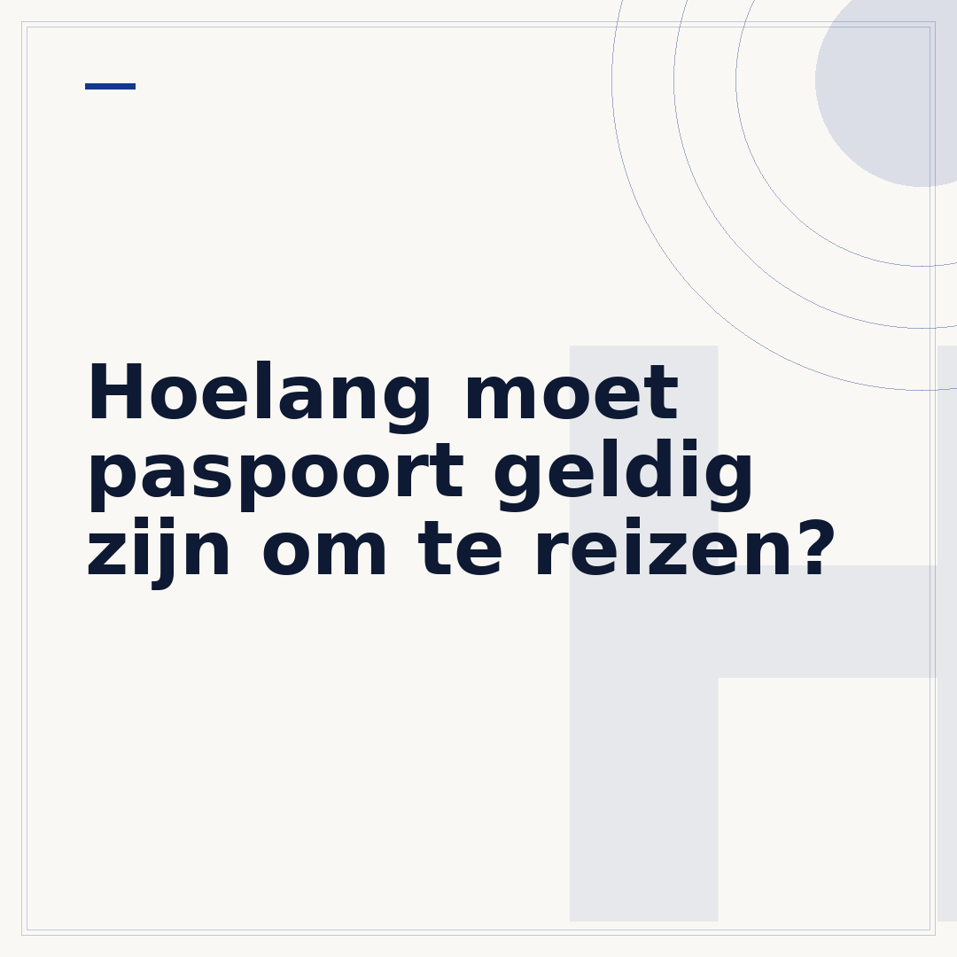 Hoelang moet paspoort geldig zijn om te reizen?