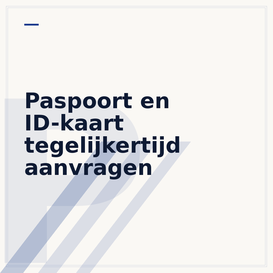 Paspoort en ID-kaart tegelijkertijd aanvragen