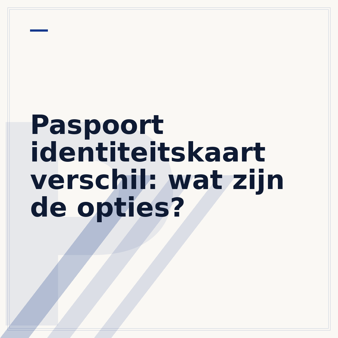 Paspoort identiteitskaart verschil: wat zijn de opties?