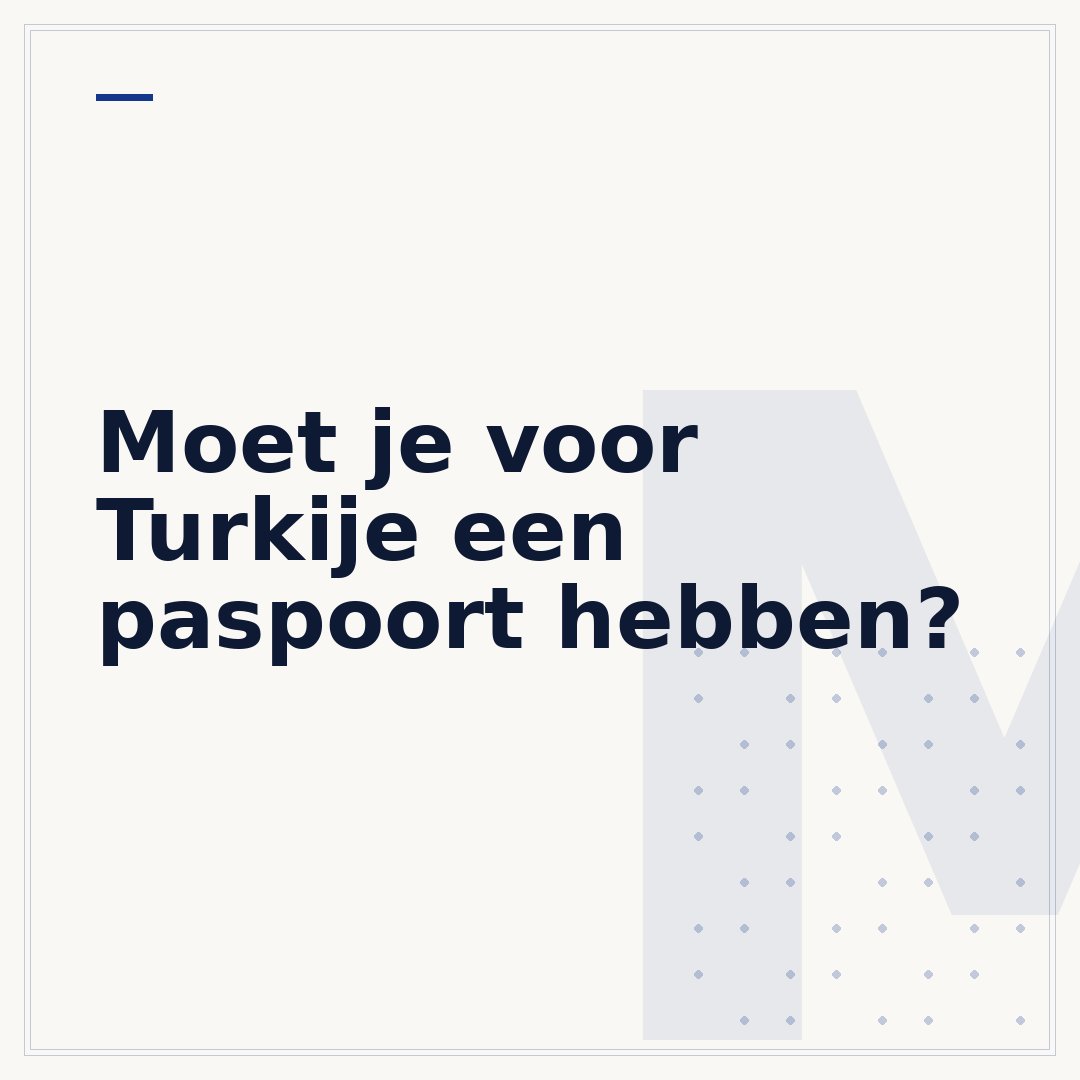 Moet je voor Turkije een paspoort hebben?