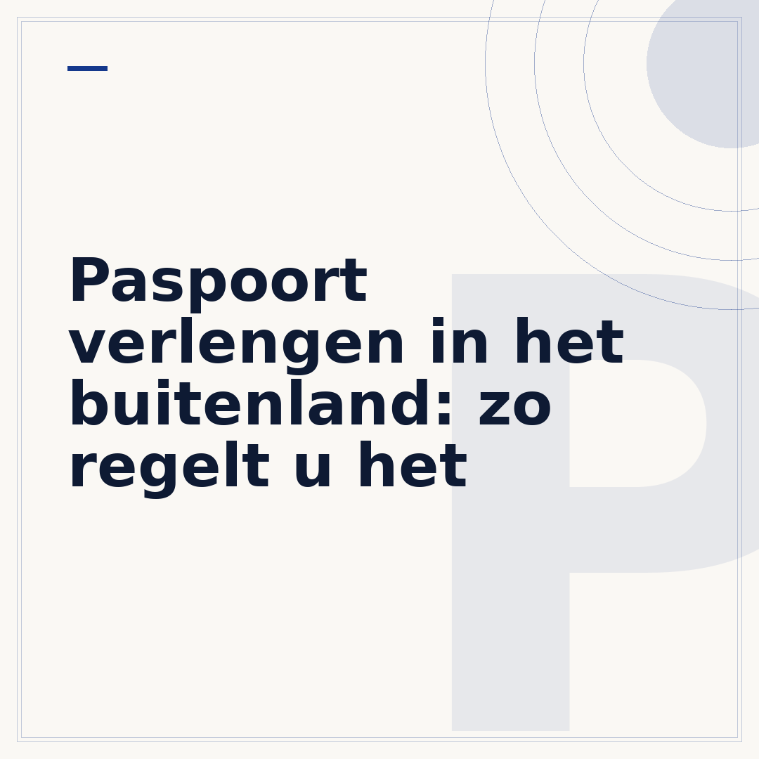Paspoort verlengen in het buitenland: zo regelt u het