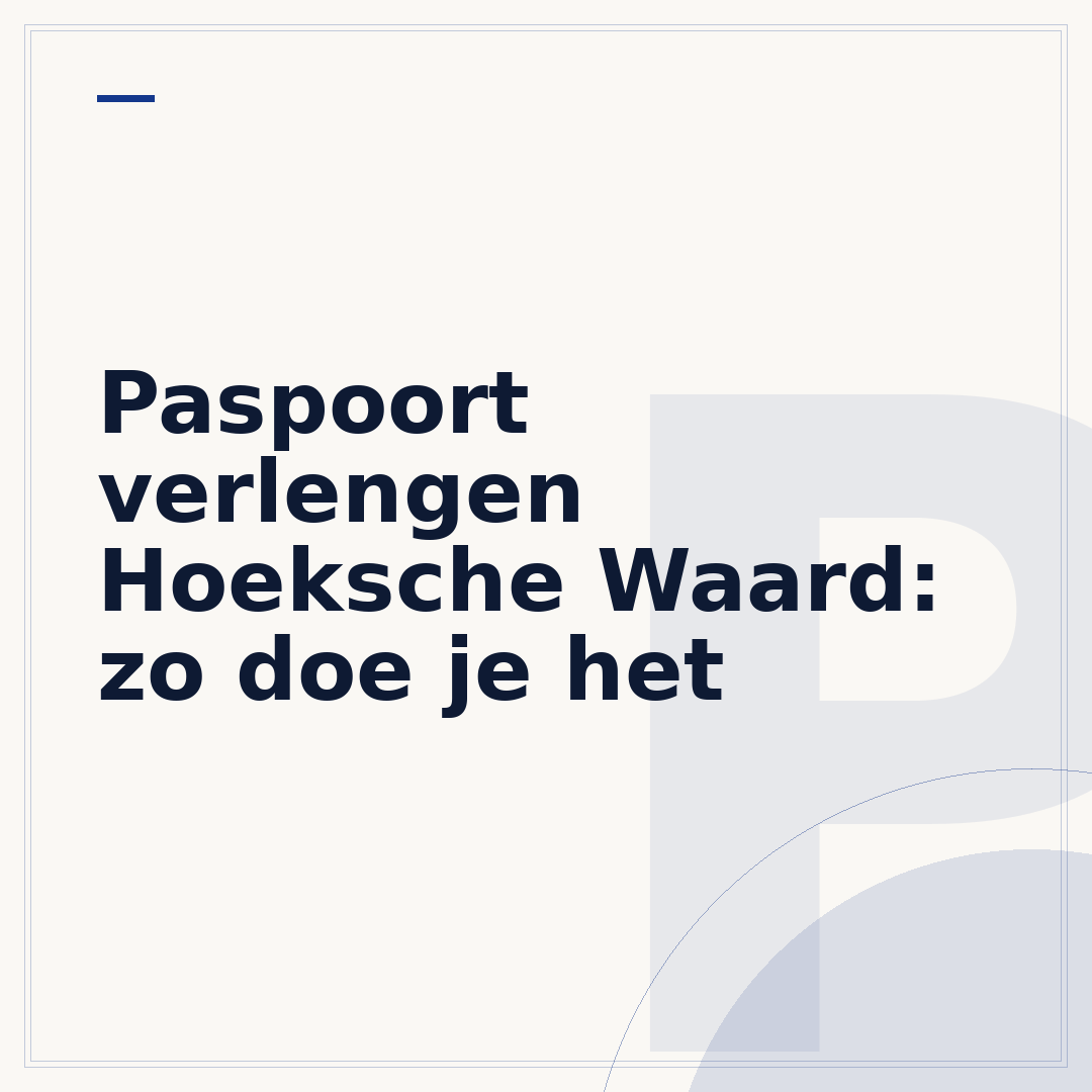 Paspoort verlengen Hoeksche Waard: zo doe je het
