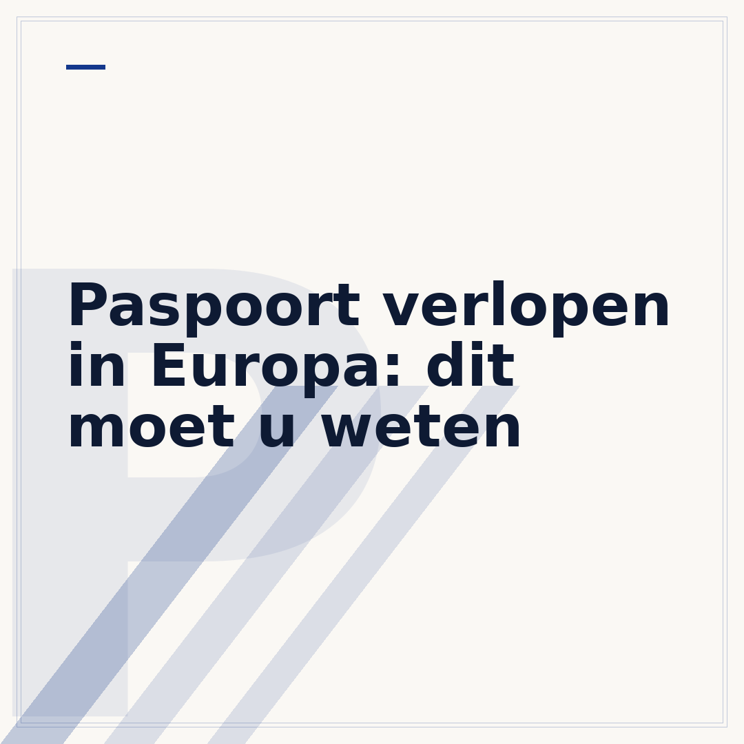 Paspoort verlopen in Europa: dit moet u weten