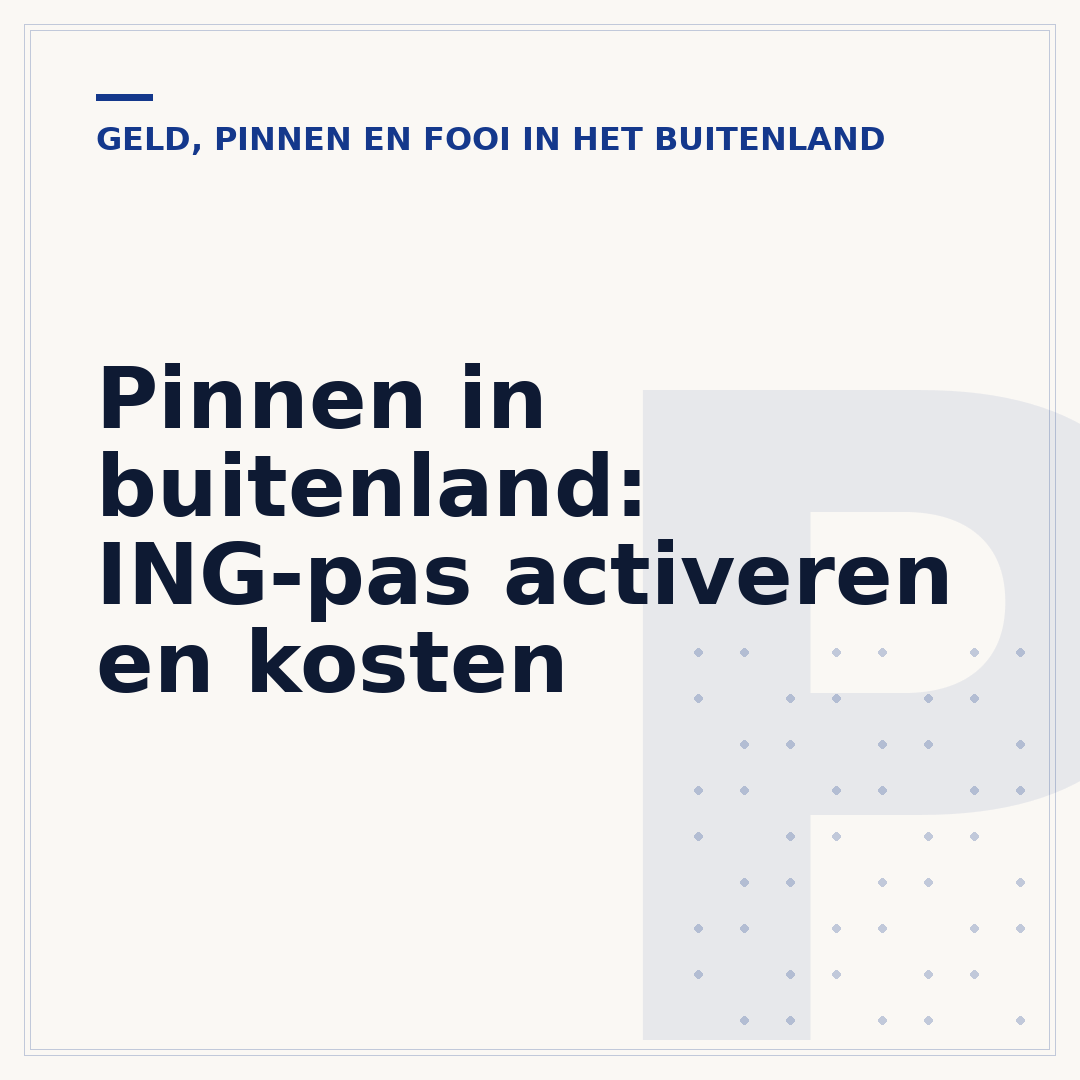 Pinnen in buitenland: ING-pas activeren en kosten