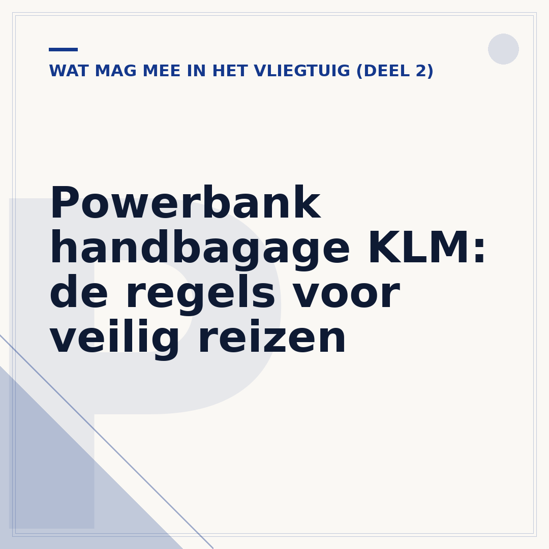 Powerbank handbagage KLM: de regels voor veilig reizen