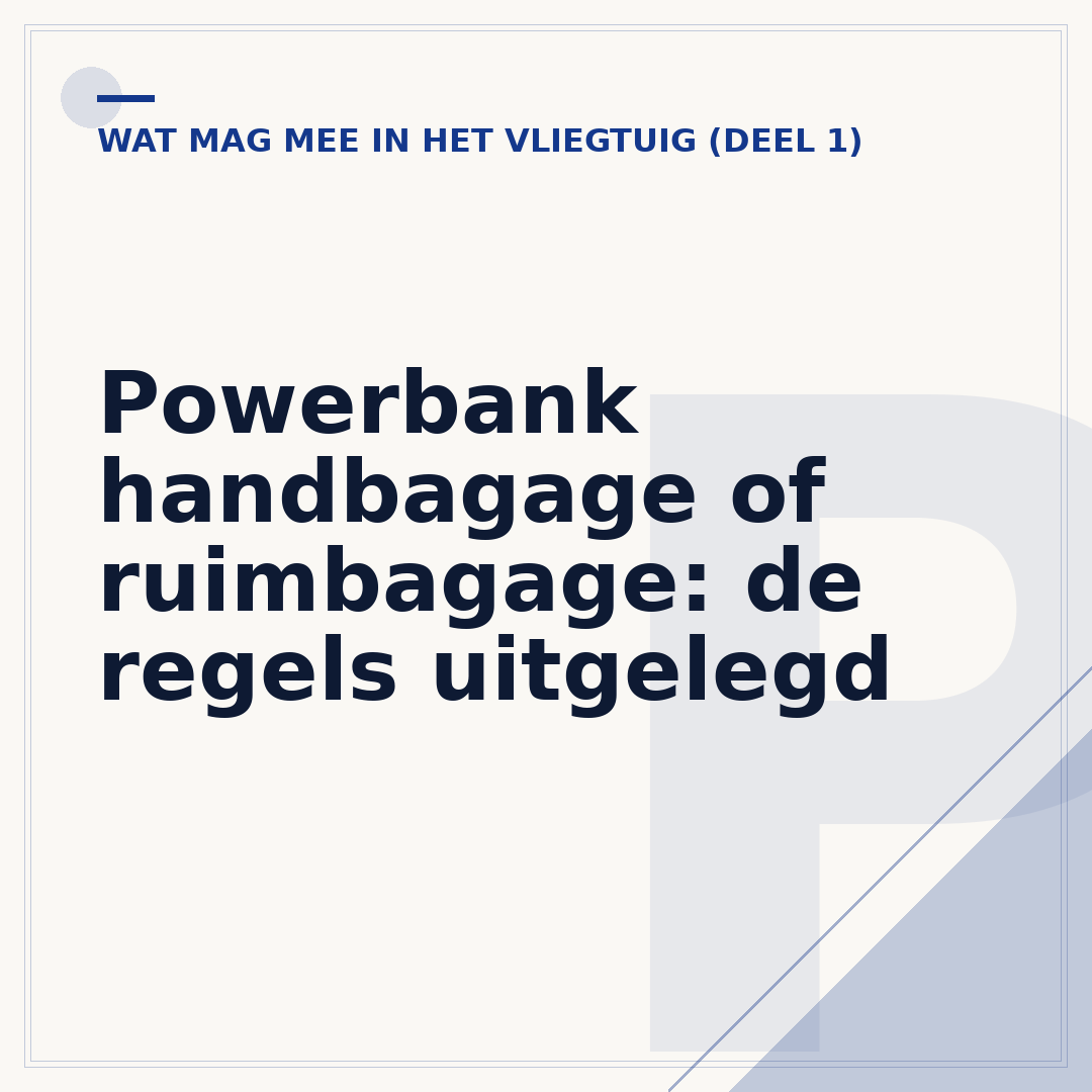 Powerbank handbagage of ruimbagage: de regels uitgelegd