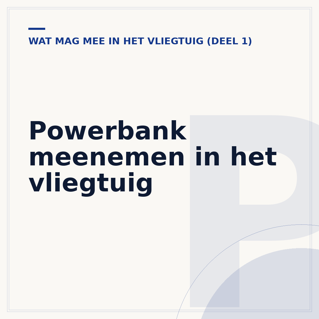Powerbank meenemen in het vliegtuig