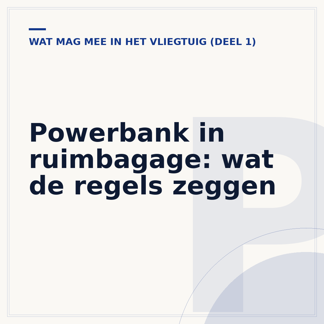 Powerbank in ruimbagage: wat de regels zeggen
