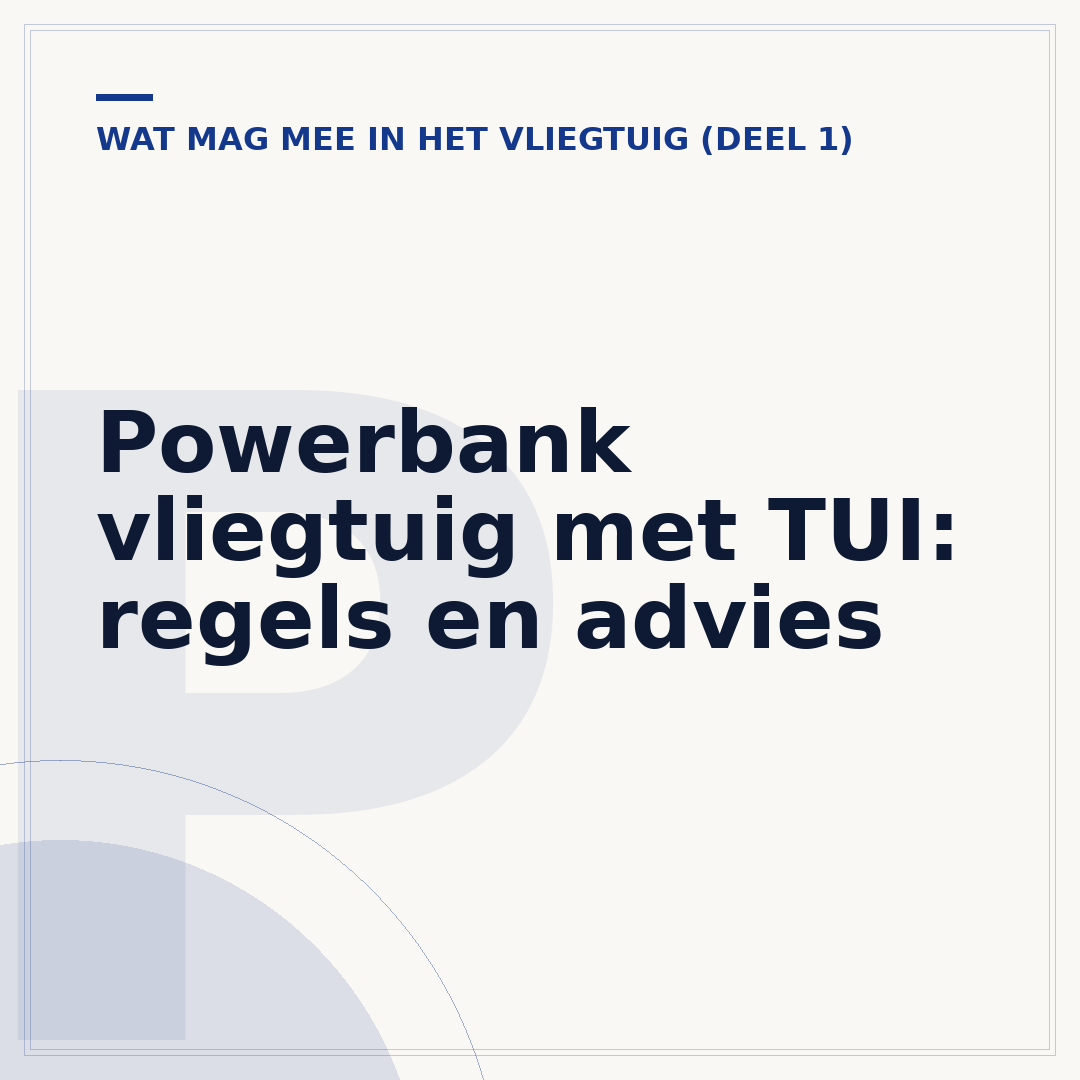 Powerbank vliegtuig met TUI: regels en advies