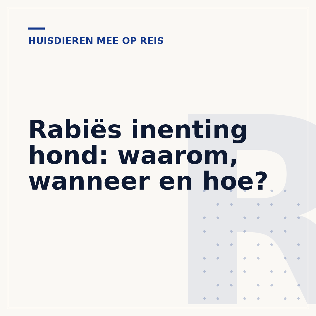 Rabiës inenting hond: waarom, wanneer en hoe?