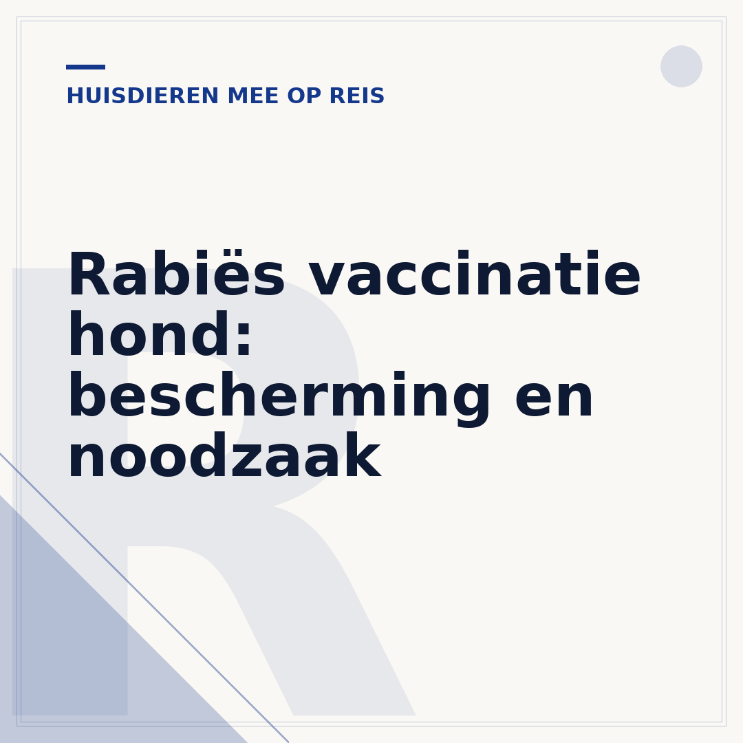 Rabiës vaccinatie hond: bescherming en noodzaak