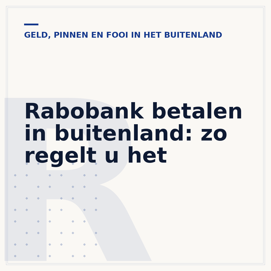 Rabobank betalen in buitenland: zo regelt u het