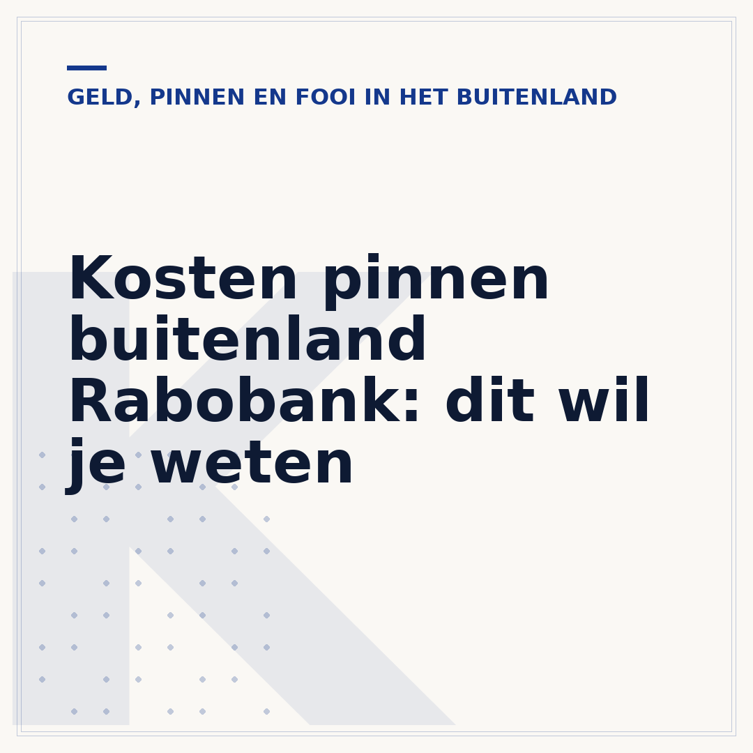 Kosten pinnen buitenland Rabobank: dit wil je weten