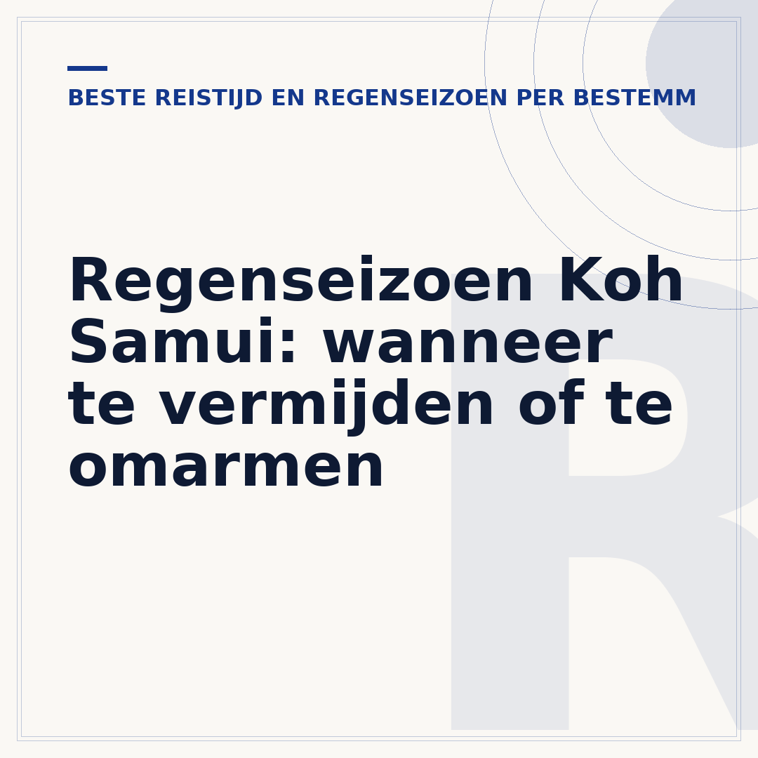 Regenseizoen Koh Samui: wanneer te vermijden of te omarmen