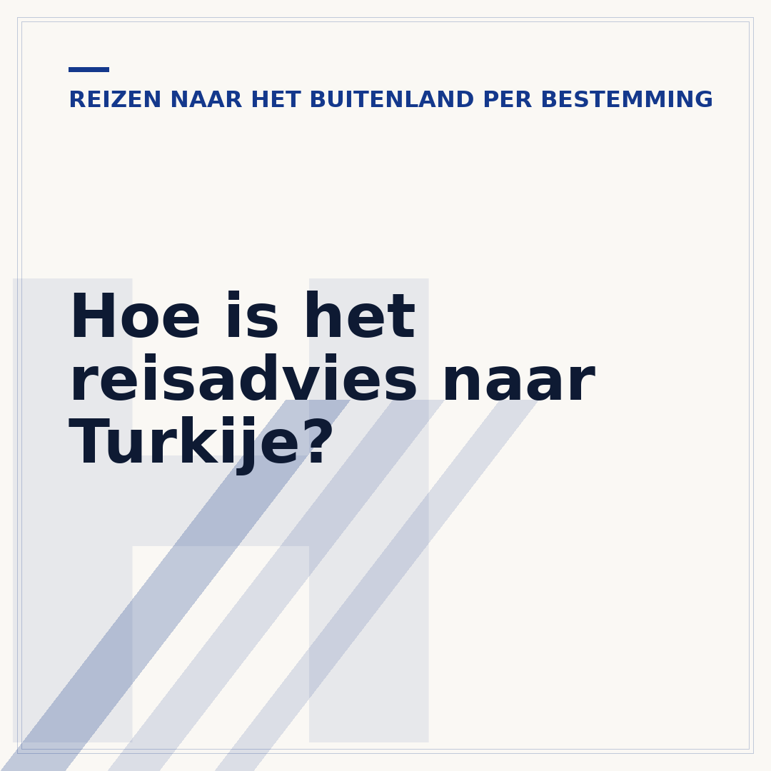 Hoe is het reisadvies naar Turkije?